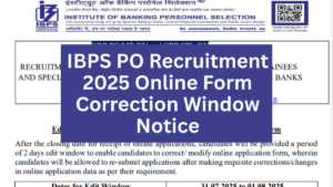 IBPS PO Recruitment 2025 Online Form Correction Window Notice Out