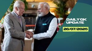 Daily Current Affairs 26th July 2025, Important News Headlines (Daily GK Update)