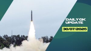 Daily Current Affairs 30th July 2025, Important News Headlines (Daily GK Update)