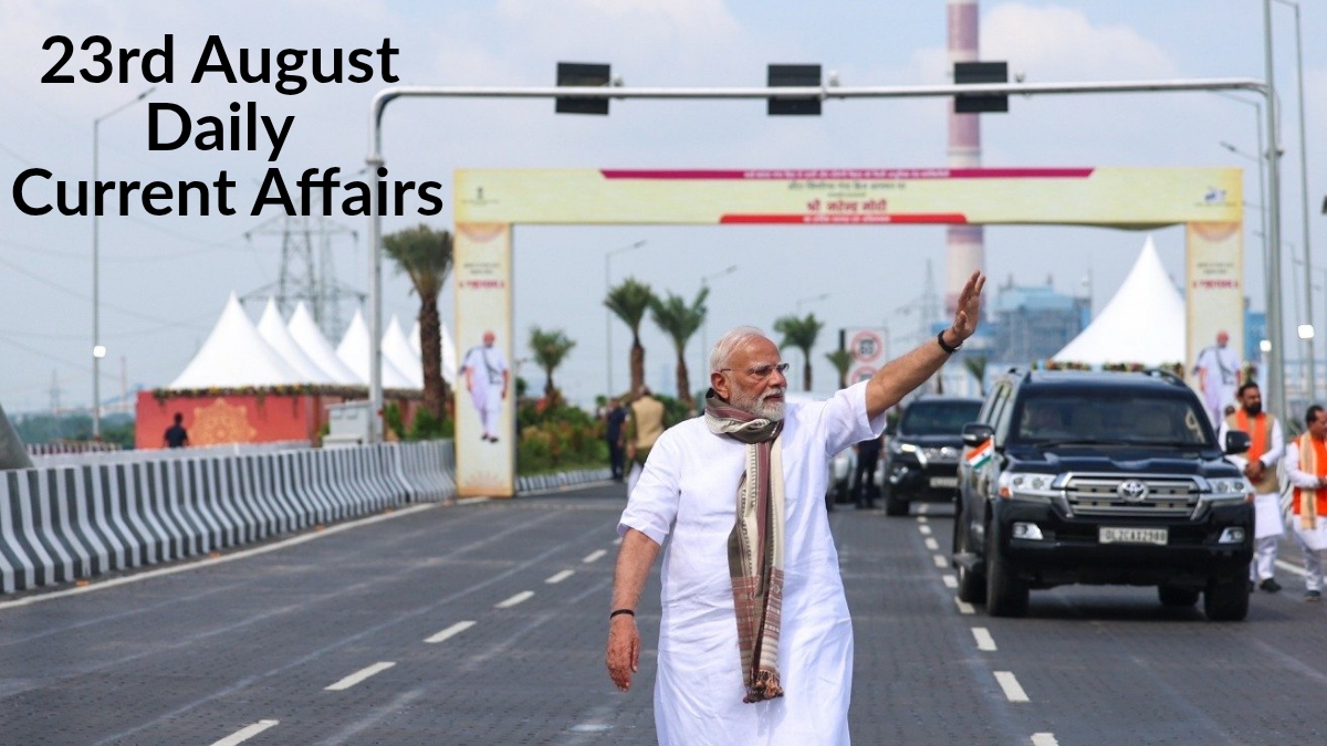 Daily Current Affairs 23rd August 2025, Important News Headlines (Daily GK Update)