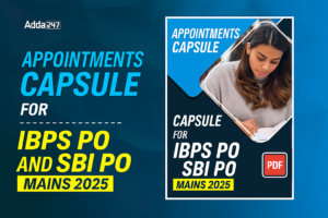 Appointments Capsule for IBPS PO and SBI PO Mains 2025