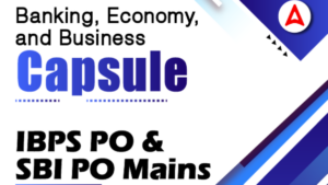 Banking, Economy, Business Capsule for IBPS PO and SBI PO Mains 2025, Download PDF