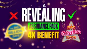 Big Selection Days, Revealing Assurance Pack with 4X Benefits