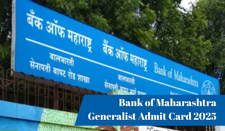 Bank of Maharashtra Generalist Admit Card 2025