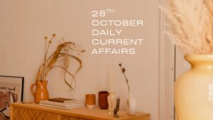 Daily Current Affairs 28th October 2025, Important News Headlines, Daily GK