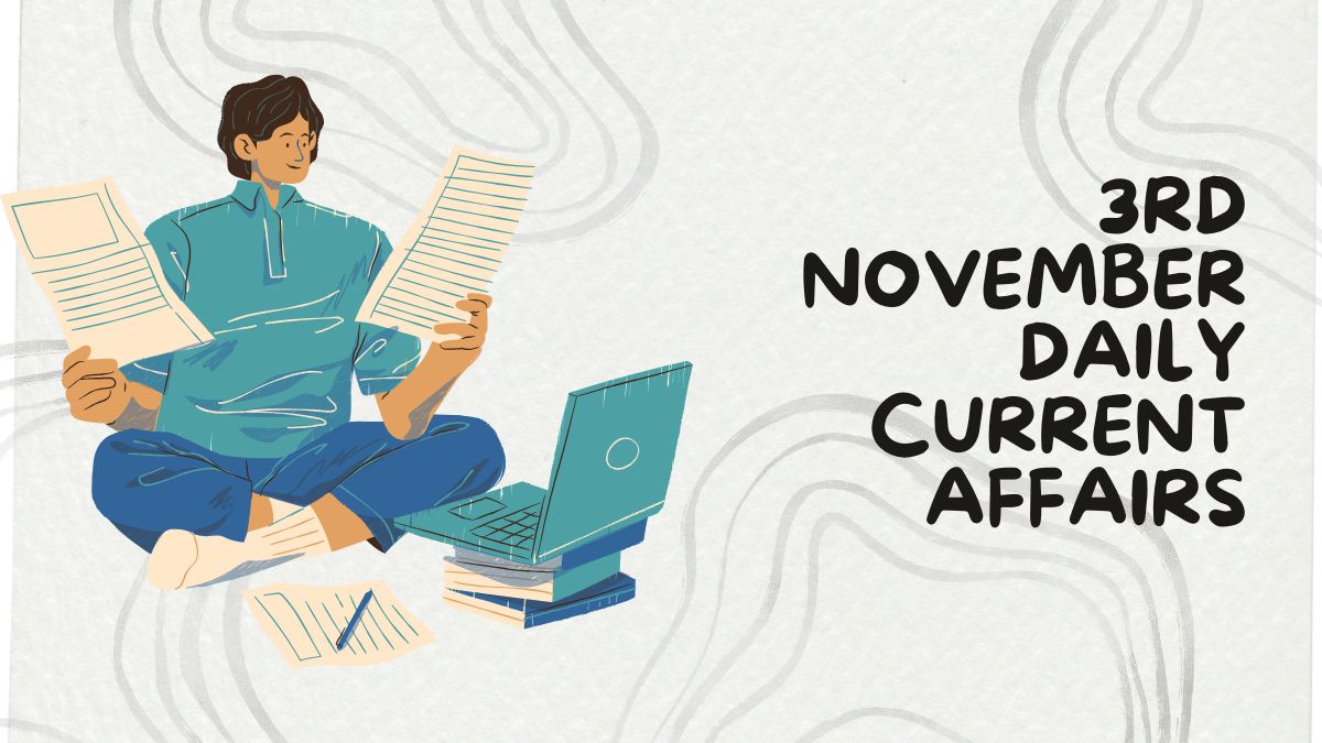 Daily Current Affairs: 3rd November, 2025
