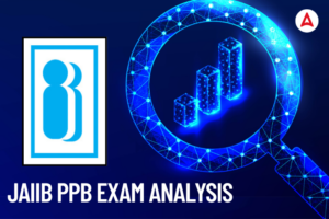 JAIIB PPB Exam Analysis 2025, 08 November Shift-Wise Exam Review