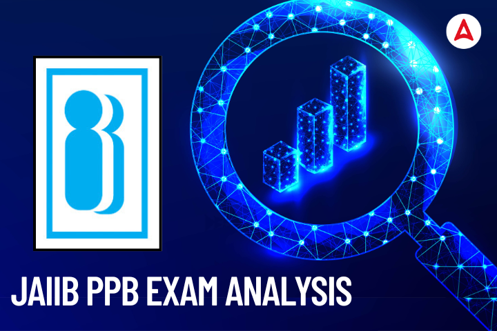 JAIIB PPB Exam Analysis 2025, 08 November Shift-Wise Exam Review