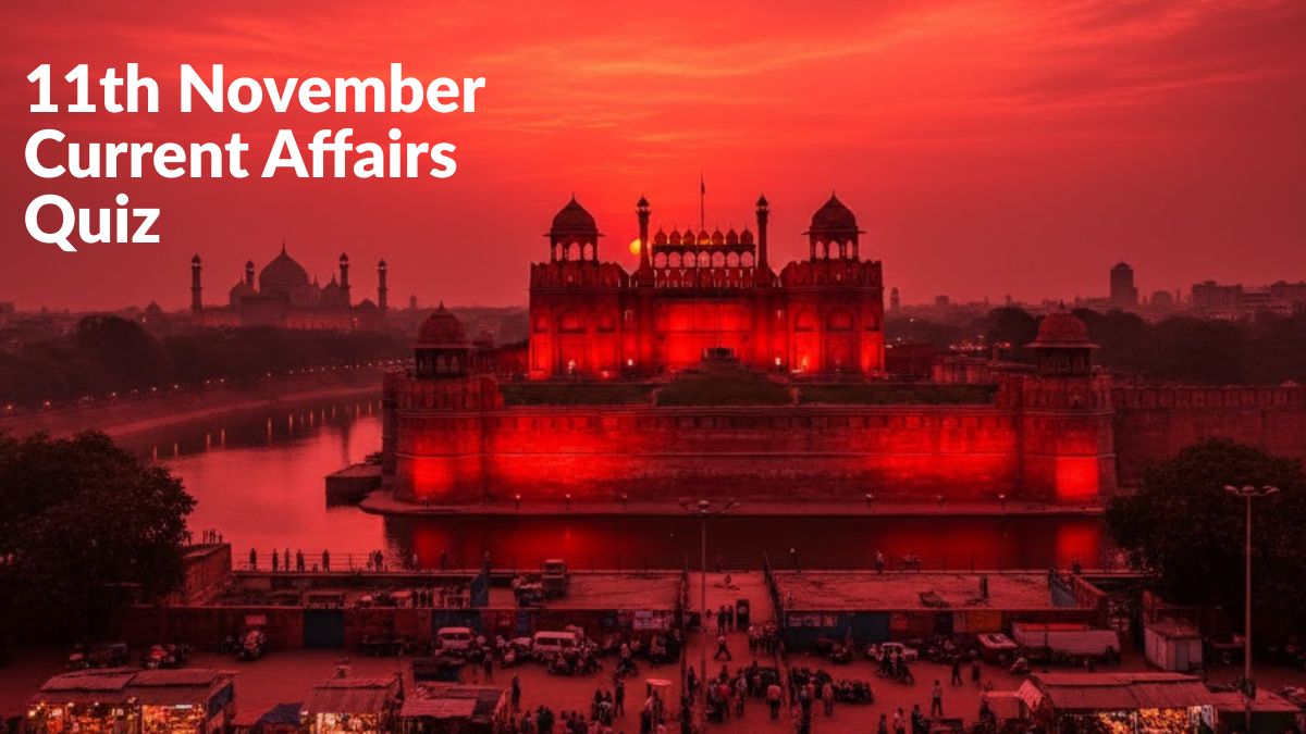 Daily Current Affairs Quiz: 11th November, 2025