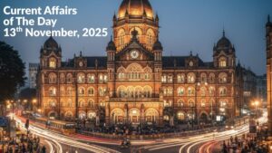 Daily Current Affairs: 13th November, 2025