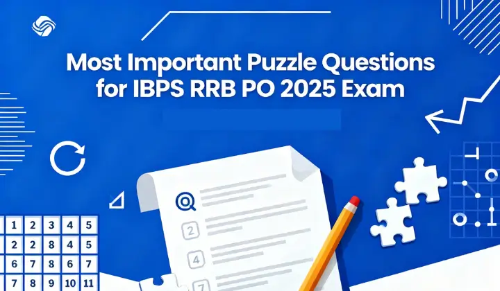 Most Important Puzzle Questions for IBPS RRB PO 2025 Exam