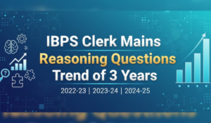IBPS Clerk Mains Reasoning Questions Trend