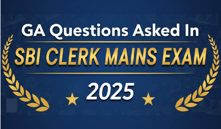 GA Questions Asked in SBI Clerk Mains Exam 2025