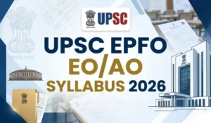 UPSC EPFO EO AO Syllabus 2026