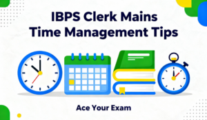 IBPS Clerk Mains Time Management Tips for Each Section