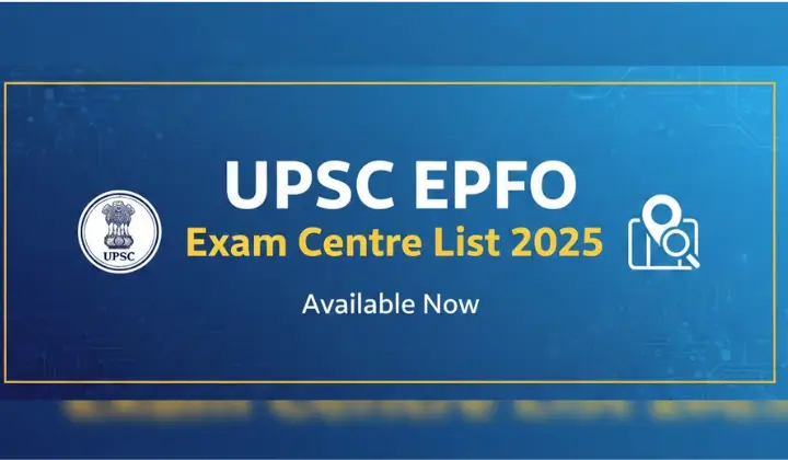 UPSC EPFO Exam Centre List 2025