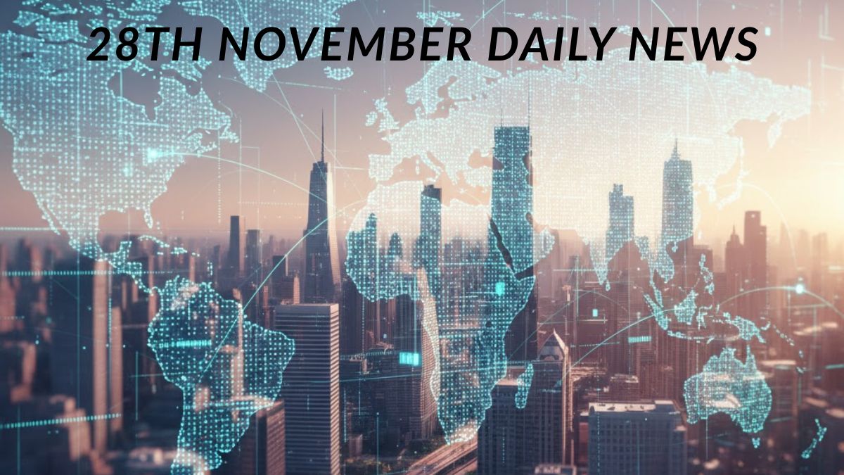 Daily Current Affairs News 28th November, 2025