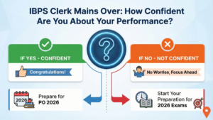 IBPS Clerk Mains Over- How Confident Are You About Your Performance?
