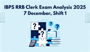 IBPS RRB Clerk Exam Analysis 2025, 7 December, Shift 1 Questions Asked