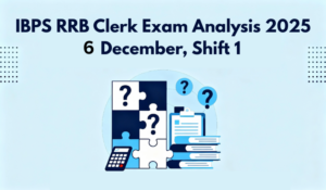 IBPS RRB Clerk Exam Analysis 2025, 6 December, Shift 1 Questions Asked