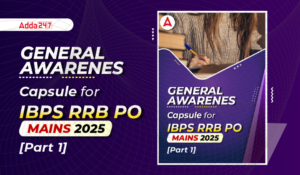 GA Capsule for IBPS RRB PO Mains 2025, Download PDF