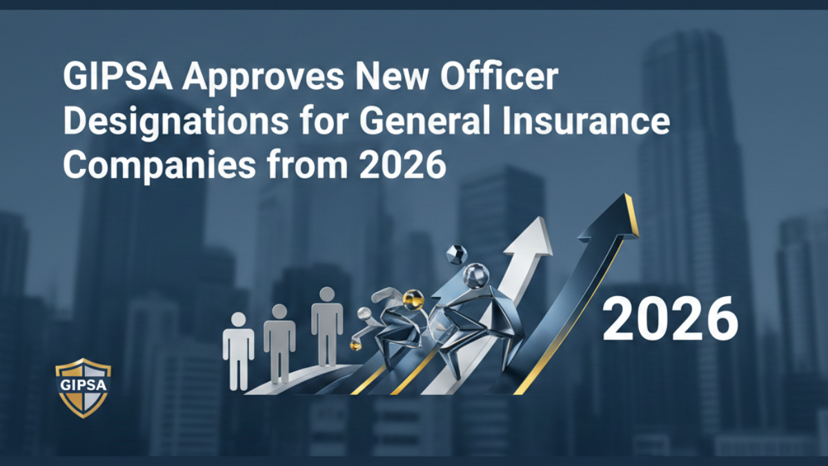 GIPSA Approves New Officer Designations for General Insurance Companies from 2026