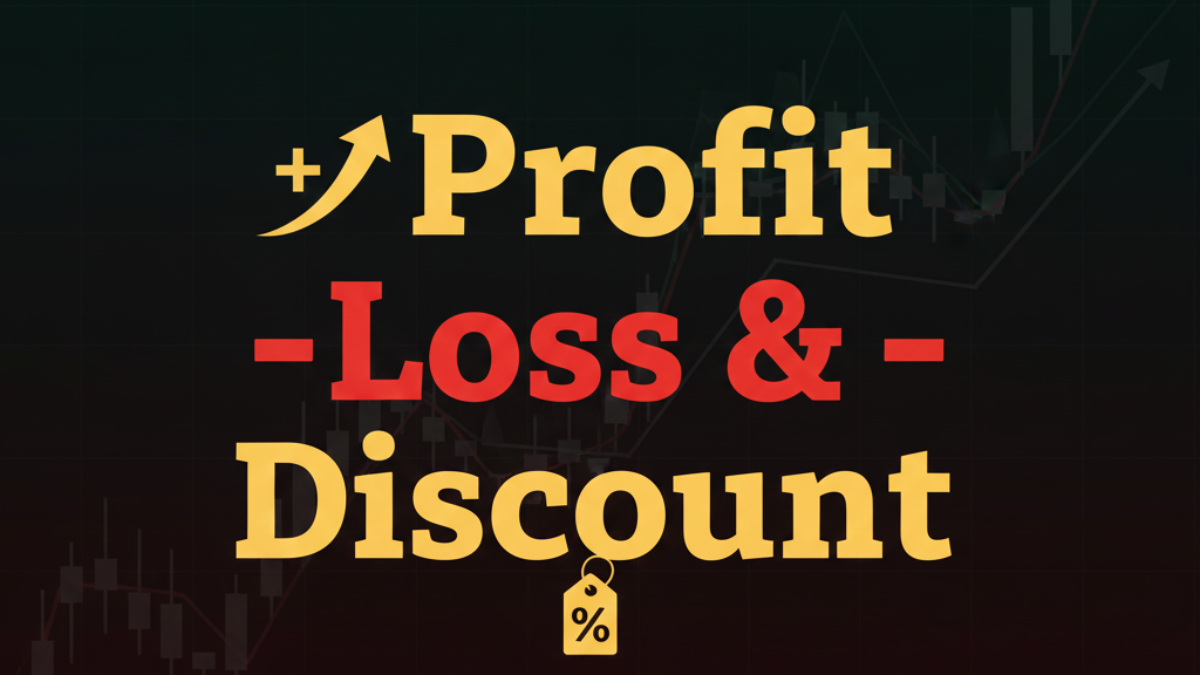 Profit, Loss & Discount