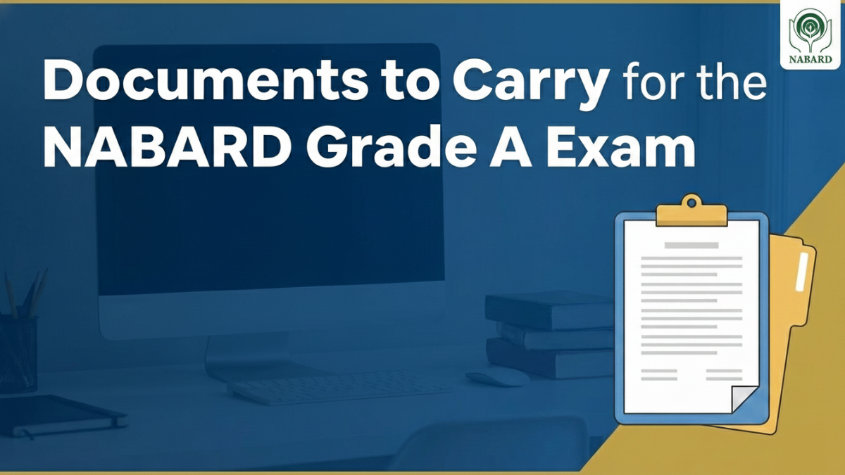 Documents to Carry for the NABARD Grade A Exam
