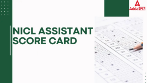 NICL Assistant Prelims Score Card 2025 Out at nationalinsurance.nic.co.in, Check Marks & Scores for Phase 1 Exam