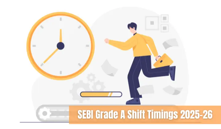 SEBI Grade A Shift Timings 2025-26