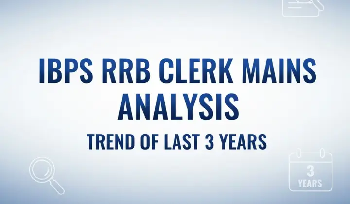 IBPS RRB Clerk Mains Analysis Trend Of Last 3 Years