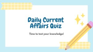 Daily Current Affairs Quiz 06th January, 2026, Attempt Important GK Questions