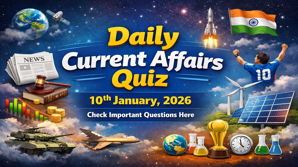Daily Current Affairs Quiz 10th January, 2026 Check Important Questions Here