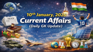 10th January, 2026 Current Affairs (Daily GK Update)