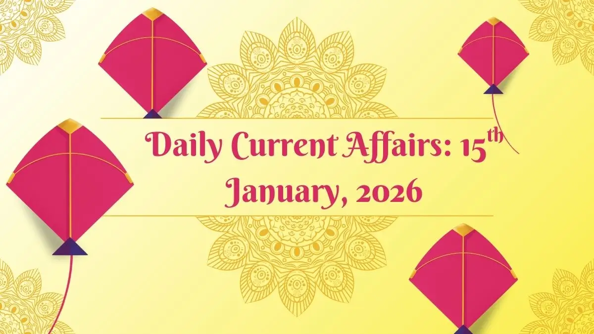 15th January, 2026 Current Affairs (Daily GK Update)