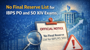 No Final Reserve List for IBPS PO and SO XIV
