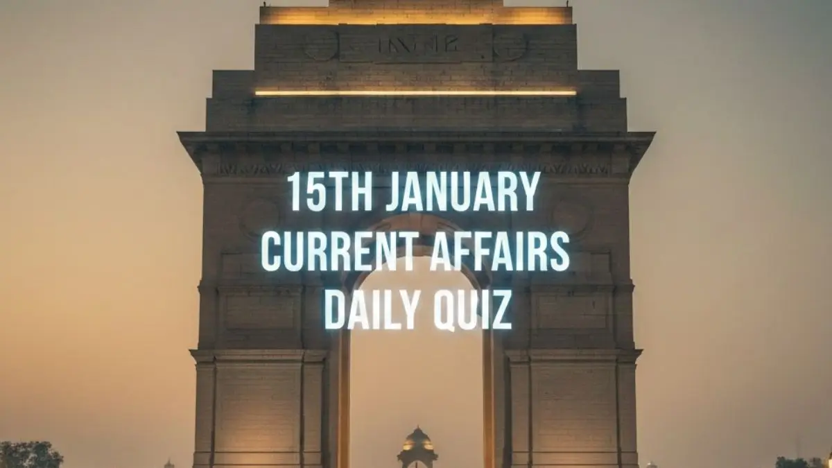 Daily Current Affairs Quiz 15th January, 2026 Check Important Questions Here