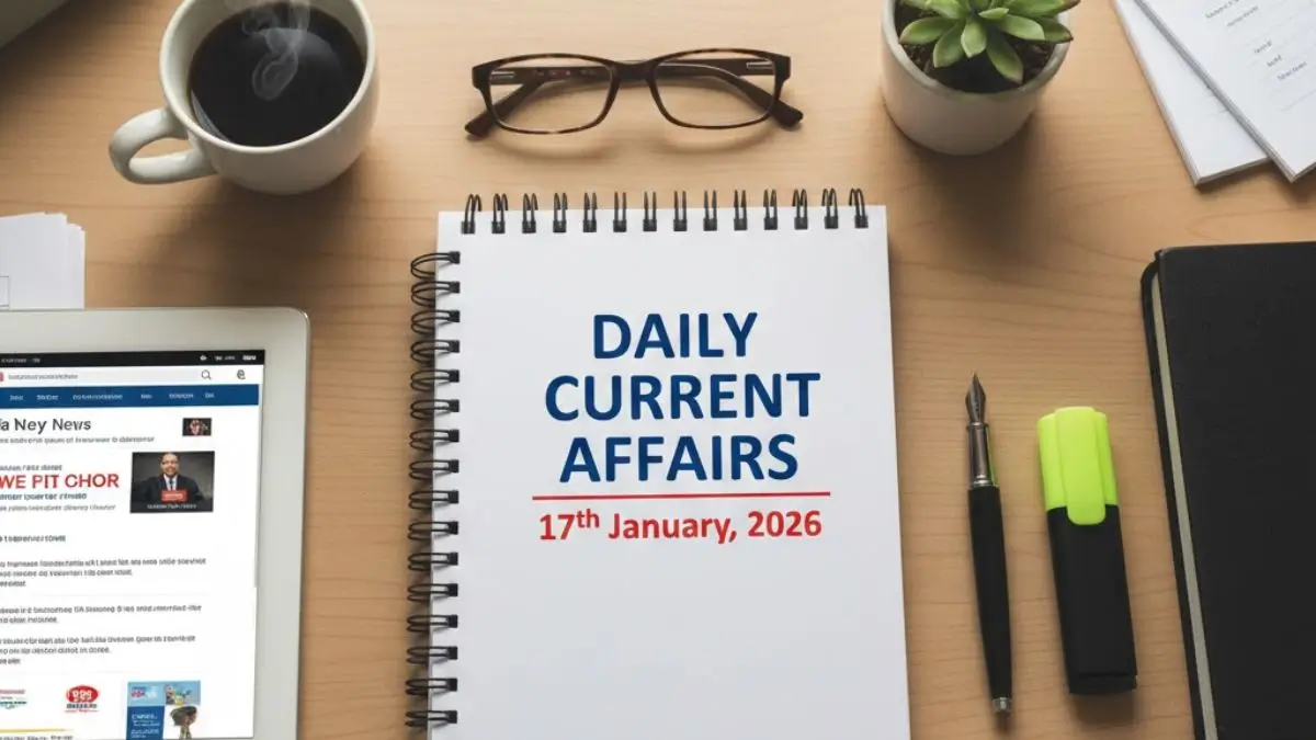 17th January, 2026 Current Affairs (Daily GK Update)