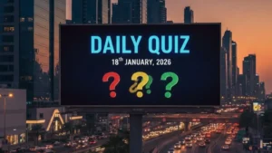 Daily Current Affairs Quiz 18th January, 2026 Check Important Questions Here