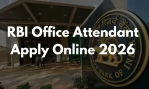 RBI Office Attendant Apply Online 2026