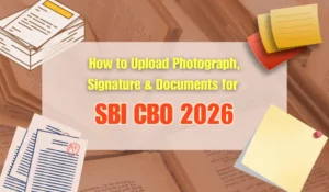 How to Upload Photograph, Signature & Documents for SBI CBO 2026