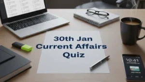Daily Current Affairs Quiz 30th January, 2026, Attempt Important GK Questions