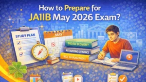How to Prepare for JAIIB May 2026 Exam?