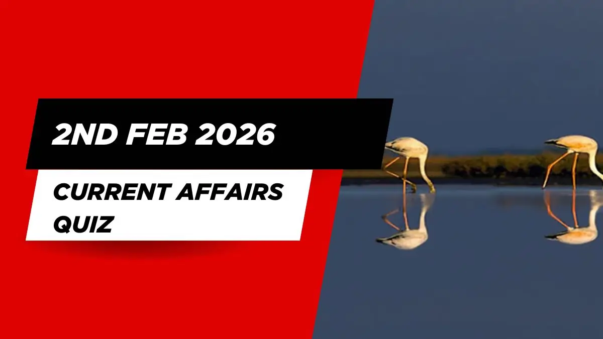 Daily Current Affairs Quiz 2nd February, 2026, Attempt Important GK Questions
