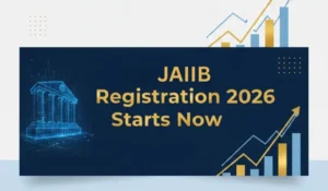 JAIIB Registration 2026 Starts
