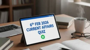 Daily Current Affairs and GK Updates (06th February 2026)