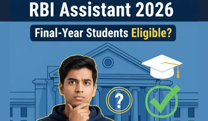 Can Final-Year Students Apply for RBI Assistant 2026?