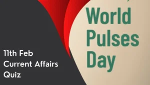 Daily Current Affairs Quiz 11th February 2026, Attempt Important GK Questions