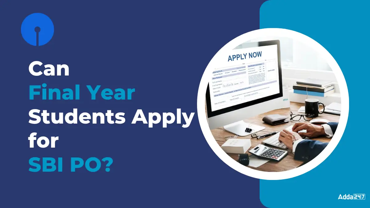 Can Final Year Students Apply for the SBI PO 2026 exam?