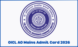 OICL AO Mains Admit Card 2026